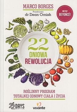 22-dniowa rewolucja : roślinny program totalnej odnowy ciała i życia