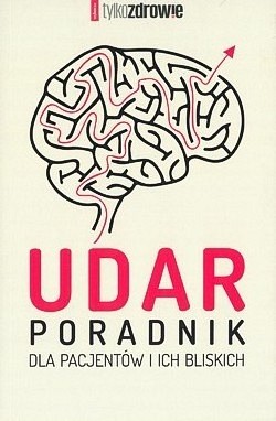 Udar : poradnik dla pacjentów i ich bliskich