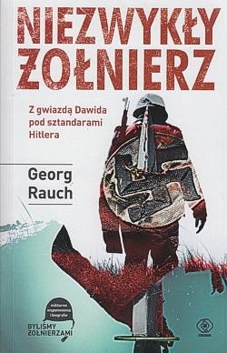 Niezwykły żołnierz : z gwiazdą Dawida pod sztandarami Hitlera