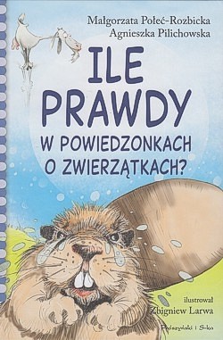 Ile prawdy w powiedzonkach o zwierzątkach?