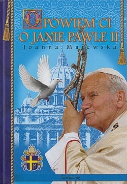 Opowiem ci o Janie Pawle II