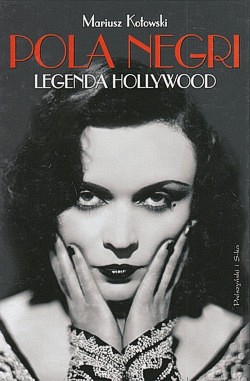 Pola Negri : legenda Hollywood