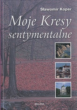 Moje Kresy sentymentalne