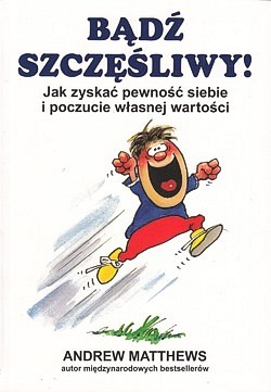 Bądź szczęśliwy!