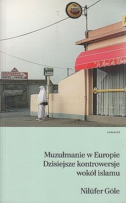 Skan okładki: Muzułmanie w Europie : dzisiejsze kontrowersje wokół islamu