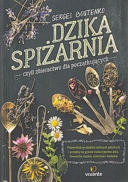 Dzika spiżarnia czyli Zbieractwo dla początkujących