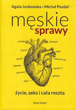 Męskie sprawy : życie, seks i cała reszta