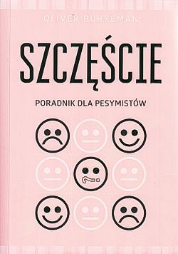 Szczęście : poradnik dla pesymistów