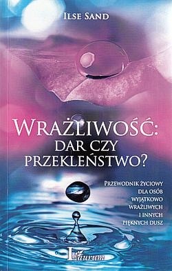 Wrażliwość - dar czy przekleństwo?