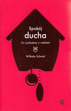 Spokój ducha : co zyskujemy z wiekiem