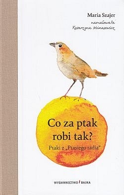 Co za ptak robi tak? : ptaki z „Ptasiego radia”