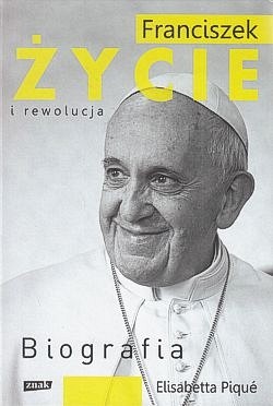 Franciszek : życie i rewolucja