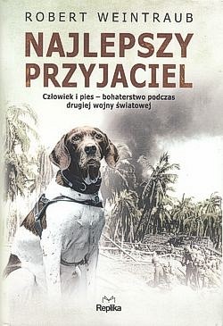 Najlepszy przyjaciel : człowiek i pies - bohaterstwo podczas drugiej wojny światowej