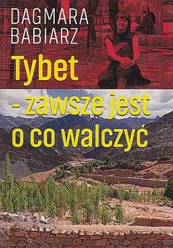 Tybet - zawsze jest o co walczyć