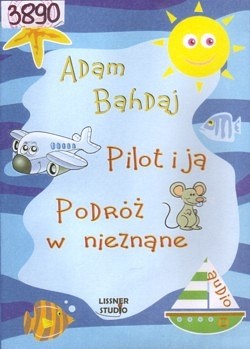 Skan okładki: Pilot i ja ; Podróż w nieznane