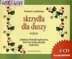 Skan okładki: Skrzydła dla duszy : zaskakujące historyjki mądrościowe, które choć trochę uskrzydlają każdy dzień