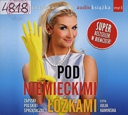 Pod niemieckimi łóżkami : zapiski polskiej sprzątaczki