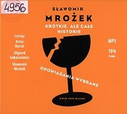 Skan okładki: Krótkie, ale całe historie : opowiadania wybrane