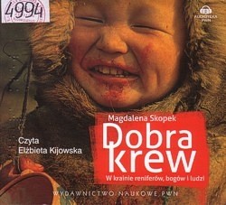 Dobra krew : w krainie reniferów, bogów i ludzi