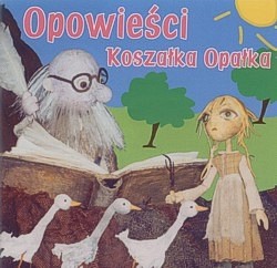 Skan okładki: Opowieści Koszałka Opałka : bajka słowno-muzyczna