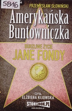 Skan okładki: Amerykańska buntowniczka : burzliwe życie Jane Fondy