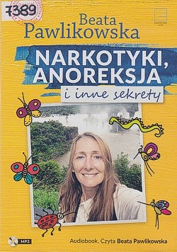 Narkotyki, anoreksja i inne sekrety