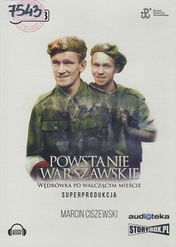 Powstanie Warszawskie : wędrówka po walczącym mieście