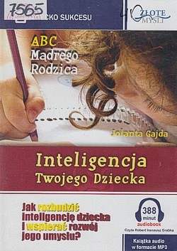 ABC mądrego rodzica : inteligencja twojego dziecka