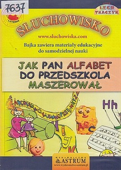 Jak pan Alfabet do przedszkola maszerował