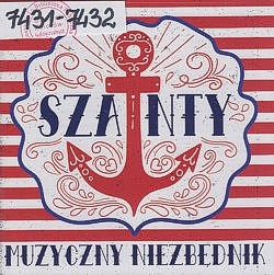 Szanty : muzyczny niezbędnik