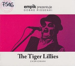 The Tiger Lillies zaśpiewani