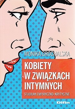 Kobiety w związkach intymnych : studium empiryczno-krytyczne