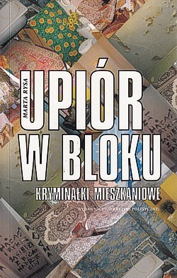 Upiór w bloku : kryminałki mieszkaniowe