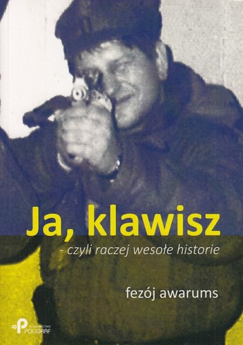 Ja, klawisz - czyli Raczej wesołe historie