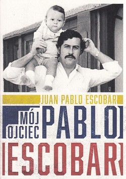 Skan okładki: Pablo Escobar : mój ojciec