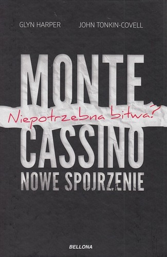 Monte Cassino : nowe spojrzenie : niepotrzebna bitwa?