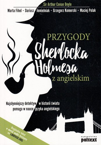 Przygody Sherlocka Holmesa z angielskim : najsłynniejszy detektyw świata pomaga w nauce angielskiego