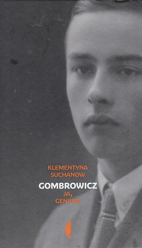 Gombrowicz : ja, geniusz. T. 1