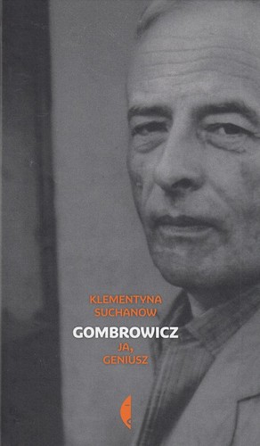 Gombrowicz : ja, geniusz. T. 2