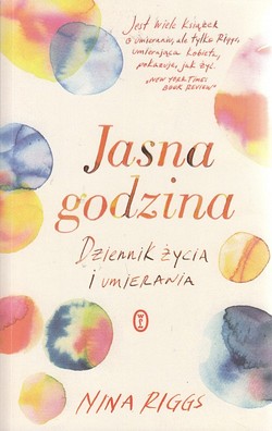 Skan okładki: Jasna godzina : dziennik życia i umierania