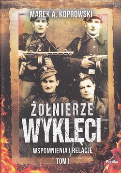 Skan okładki: Żołnierze wyklęci : wspomnienia i relacje. T. 1