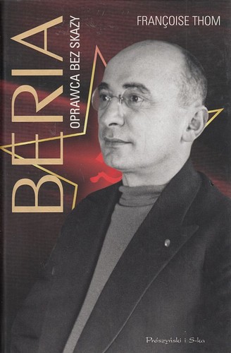 Beria : oprawca bez skazy