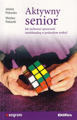 Skan okładki: Aktywny senior : jak zachować sprawność intelektualną w podeszłym wieku?