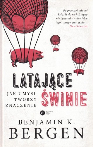 Latające świnie : jak umysł tworzy znaczenie