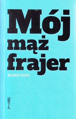 Skan okładki: Mój mąż frajer