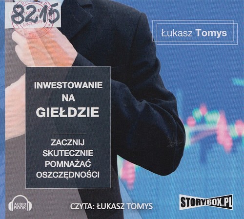 Inwestowanie na giełdzie : zacznij skutecznie pomnażać oszczędności