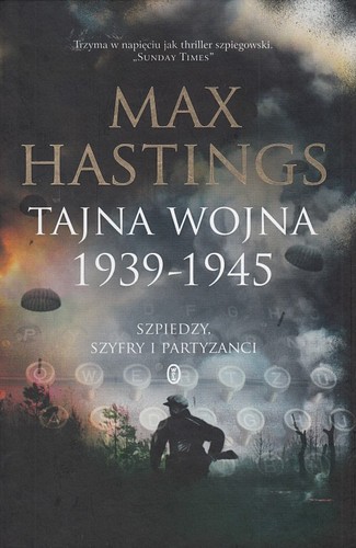 Tajna wojna 1939-1945 : szpiedzy, szyfry i partyzanci