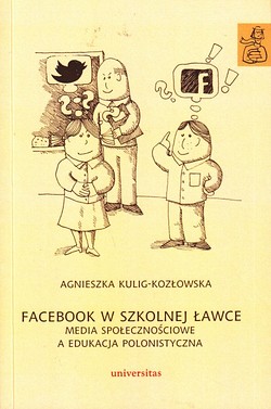 Skan okładki: Facebook w szkolnej ławce : media społecznościowe a edukacja polonistyczna