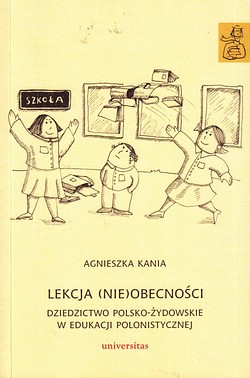 Skan okładki: Lekcja (nie)obecności : dziedzictwo polsko-żydowskie w edukacji polonistycznej