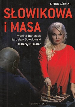 Skan okładki: Słowikowa i Masa : Monika Banasiak, Jarosław Sokołowski